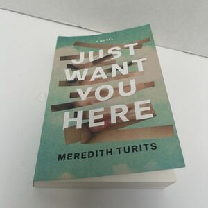 Just Want You Here‎ Meredith Turits Softcover Book New Release 2025